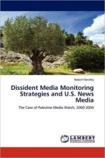 Dissident Media Monitoring Strategies and U.S. News Media af Robert Handley