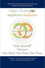 Halo-Orangees employer-employee one accord Volume I One Mind, One Body, One Team af B L Brown