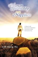 Human Spirituality and Happiness af Professor Lok Sang Ho