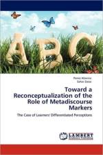 Toward a Reconceptualization of the Role of Metadiscourse Markers af Parviz Alavinia