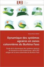 Dynamique Des Syst mes Agraires En Zones Cotonni res Du Burkina Faso af Sanou-M