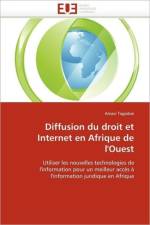 Diffusion Du Droit Et Internet En Afrique de l''ouest af Tagodoe-A