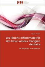 Les L sions Inflammatoires Des Tissus Osseux d''origine Dentaire af Choukri-G