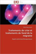 Traitements de Crise Et Traitements de Fond de la Migraine af Sanson-M