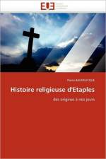 Histoire Religieuse d''etaples af Baudelicque-P