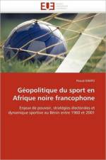 G opolitique Du Sport En Afrique Noire Francophone af Dakpo-P