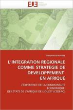 L Int gration R gionale Comme Strat gie de D veloppement En Afrique af Kpayagbe-T