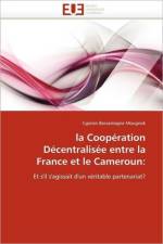 La Coop ration D centralis e Entre La France Et Le Cameroun af Mougnok-C