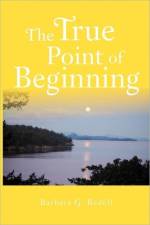 True Point of Beginning af Barbara G Bedell