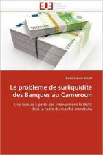 Le Probl me de Surliquidit  Des Banques Au Cameroun af Ngah-B