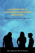 Voces En La Adolescencia Sobre Bullying af Dra Maribel Rivera Nieves