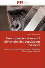Aires protegees et securite alimentaire des populations riveraines af Lwanzo Vake-A