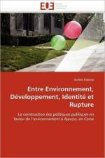 Entre Environnement, D veloppement, Identit  Et Rupture af Etienne-A