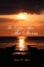 The Calm After the Storm af Yvette R Taylor