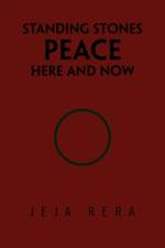 Standing Stones Peace Here and Now af Jeja Rera