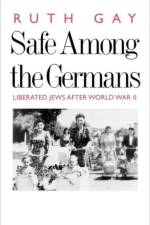 Safe Among the Germans af Ruth Gay