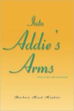 Into Addie's Arms af Barbara Hood Hopkins