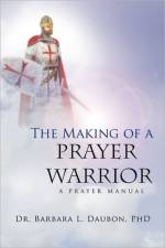 Making of a Prayer Warrior af Dr Barbara L