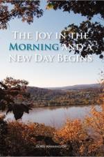 Joy in the Morning and a New Day Begins