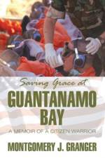 Saving Grace at Guantanamo Bay af Montgomery J Granger