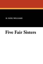 Five Fair Sisters af H Noel Williams