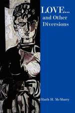 Love... and Other Diversions af Ruth H McMurry