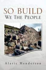 So Built We the People af Alaric Henderson