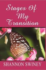 Stages Of My Transitions af Shannon Swiney