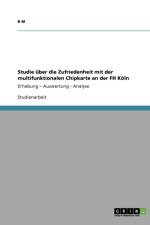 Studie uber die Zufriedenheit mit der multifunktionalen Chipkarte an der FH Koeln af B M
