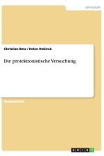 Die protektionistische Versuchung af Christian Betz