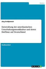 Entwicklung Der Amerikanischen Unterhaltungsmusikkultur Und Deren Einflusse Auf Deutschland af Jorg Grosspietsch