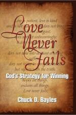 Love Never Fails af Chuck D Bayles