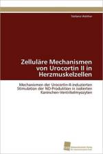 Zellulare Mechanismen von Urocortin II in Herzmuskelzellen af Walther Stefanie