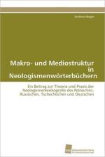 Makro- und Mediostruktur in Neologismenwoerterbuchern af Meger Andreas