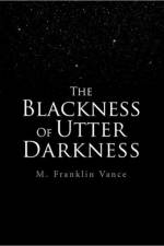 Blackness Of Utter Darkness af M Franklin Vance