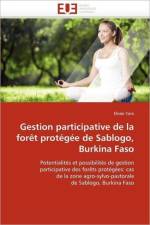 Gestion Participative de la For t Prot g e de Sablogo, Burkina Faso af Yaro-E