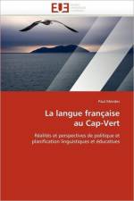 La Langue Fran aise Au Cap-Vert af Mendes-P
