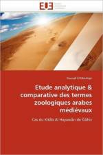 Etude Analytique Comparative Des Termes Zoologiques Arabes M di vaux af El Mouhajir-Y