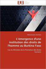 L'' mergence d''une Institution Des Droits de l''homme Au Burkina Faso af Kiemtore-M