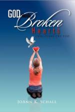 God Heals Broken Hearts af Joann K Schall