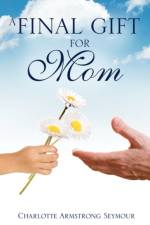A Final Gift For Mom af Charlotte Armstrong Seymour