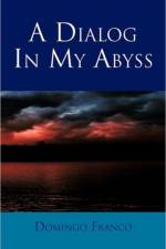 Dialog in My Abyss af Domingo Franco