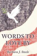 Words to Love by af Barbara J. Steele