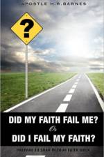 Did My Faith Fail Me or Did I Fail My Faith af Apostle H R Barnes