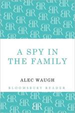A Spy in the Family af Alec Waugh