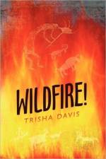 Wildfire! af Trisha Davis