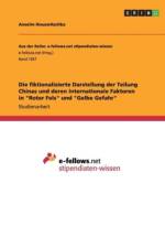 Fiktionalisierte Darstellung Der Teilung Chinas Und Deren Internationale Faktoren in Roter Fels Und Gelbe Gefahr af Anselm Houswitschka