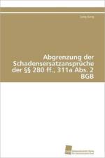 Abgrenzung der Schadensersatzanspruche der 280 ff., 311a Abs. 2 BGB af Jiang Long
