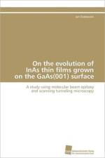 On the evolution of InAs thin films grown on the GaAs(001) surface af Grabowski Jan