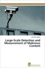 Large-Scale Detection and Measurement of Malicious Content af Goebel Jan Gerrit